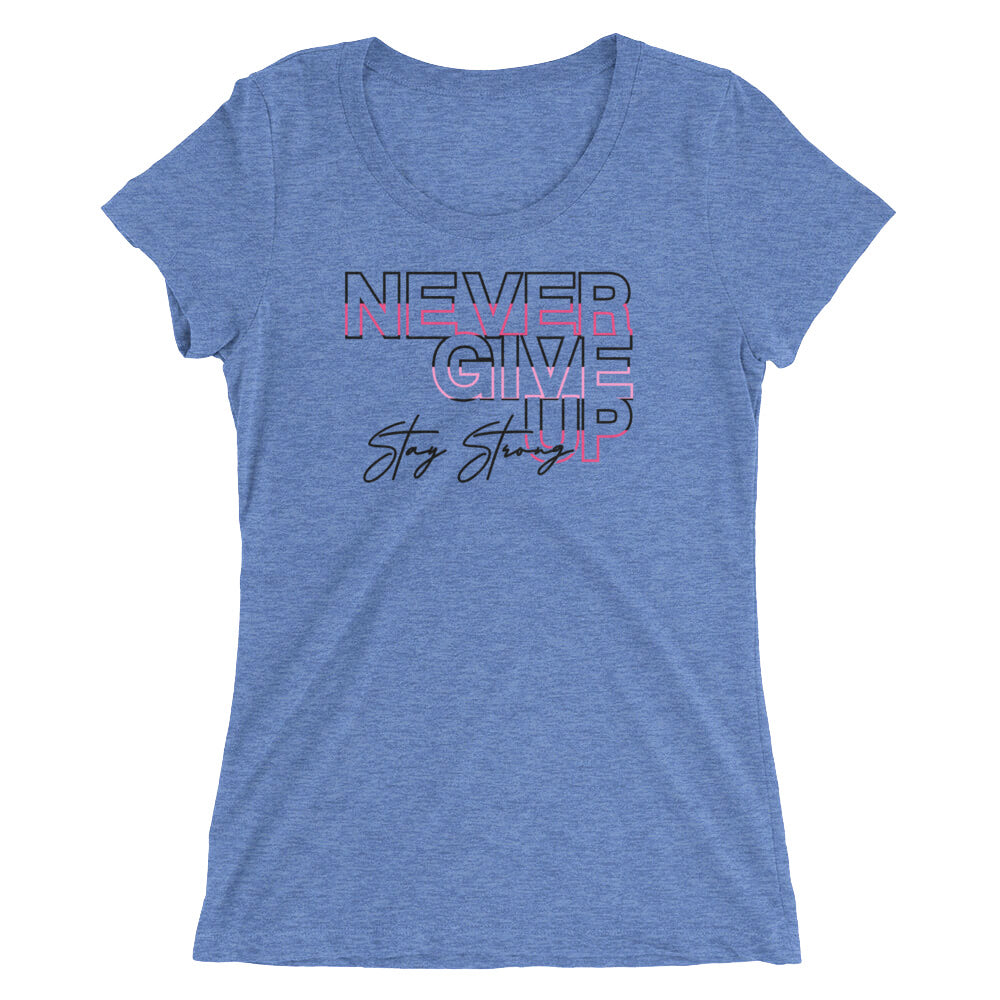 Never Give Up Women T-Shirt | EMENEVO