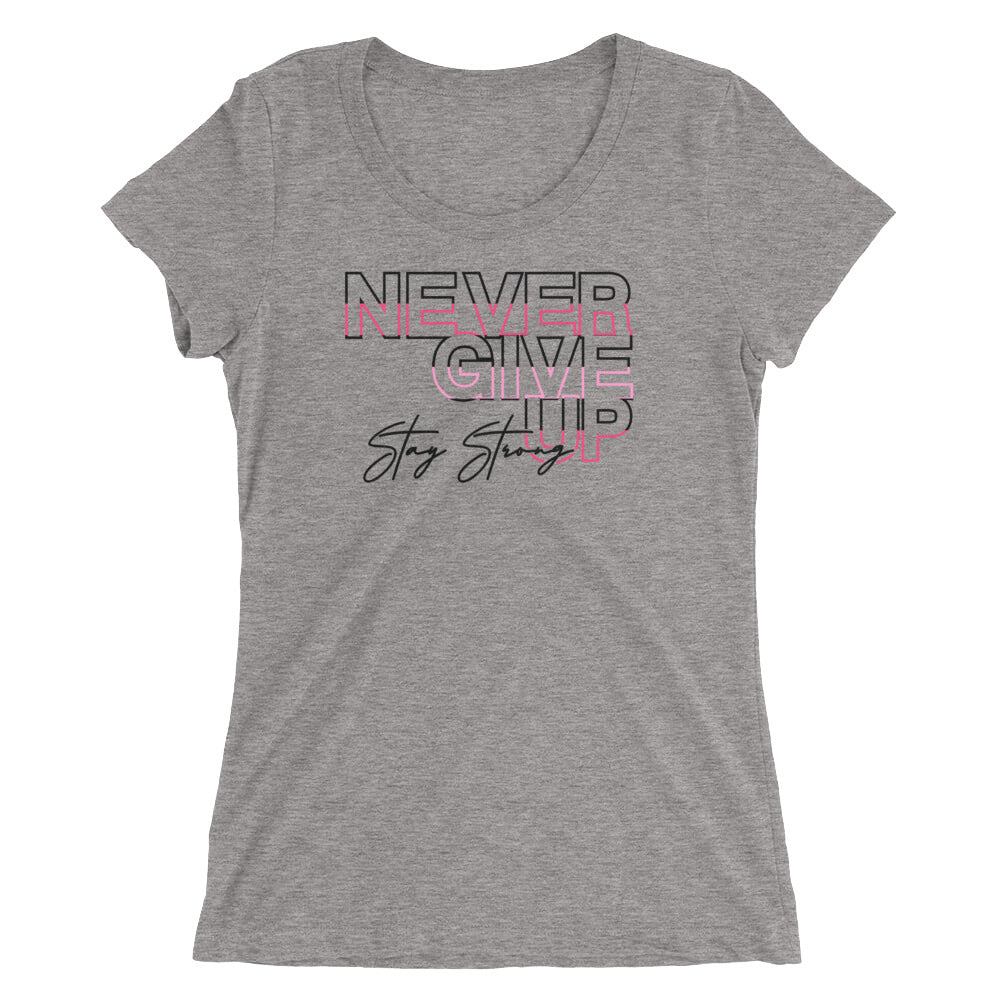 Never Give Up Women T-Shirt | EMENEVO