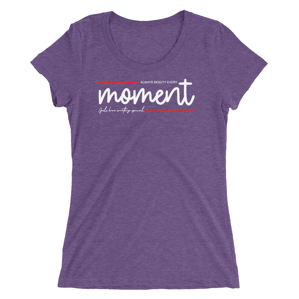 Every Moment Women T-Shirt | EMENEVO